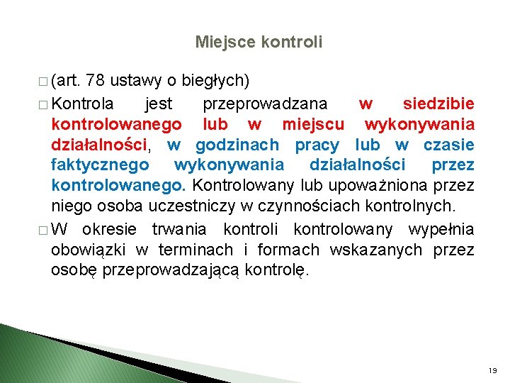 Miejsce kontroli � (art. 78 ustawy o biegłych) � Kontrola jest przeprowadzana w siedzibie