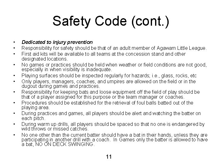 Safety Code (cont. ) • • • Dedicated to injury prevention Responsibility for safety