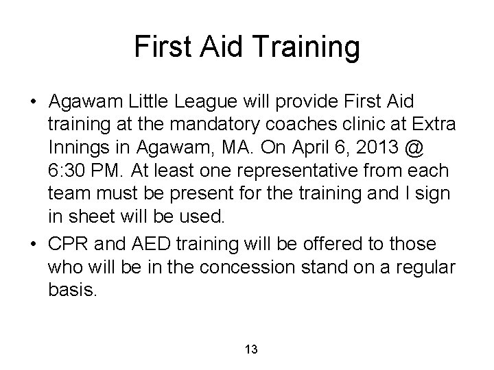 First Aid Training • Agawam Little League will provide First Aid training at the