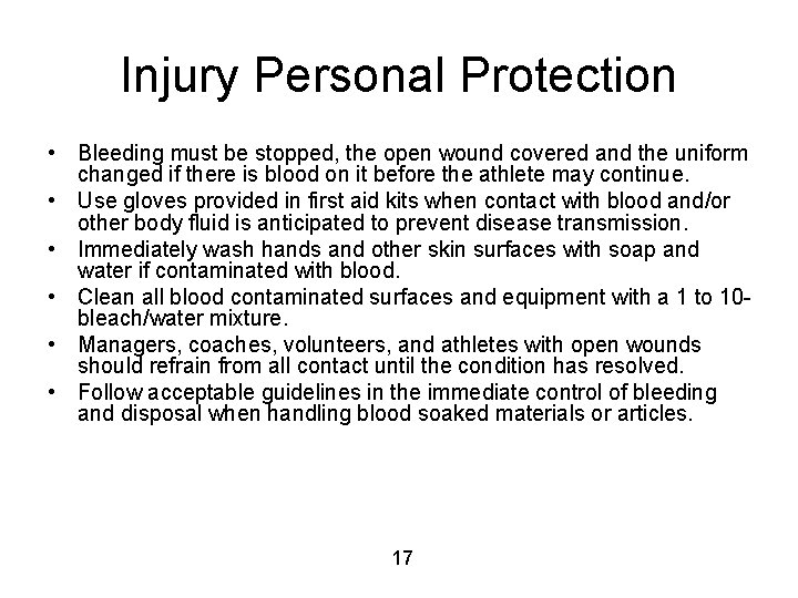 Injury Personal Protection • Bleeding must be stopped, the open wound covered and the