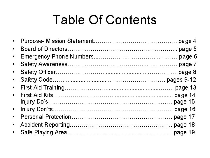 Table Of Contents • • • Purpose- Mission Statement………………. ……… page 4 Board of