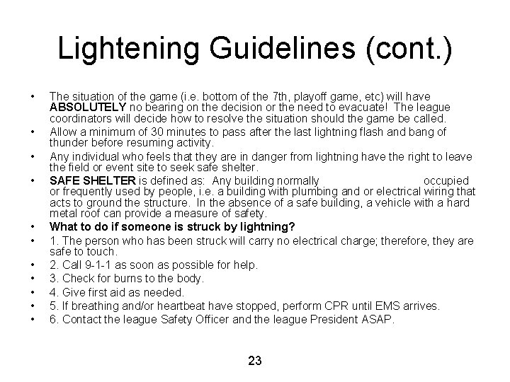 Lightening Guidelines (cont. ) • • • The situation of the game (i. e.