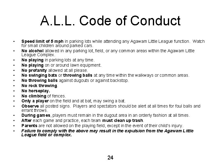 A. L. L. Code of Conduct • • • • Speed limit of 5