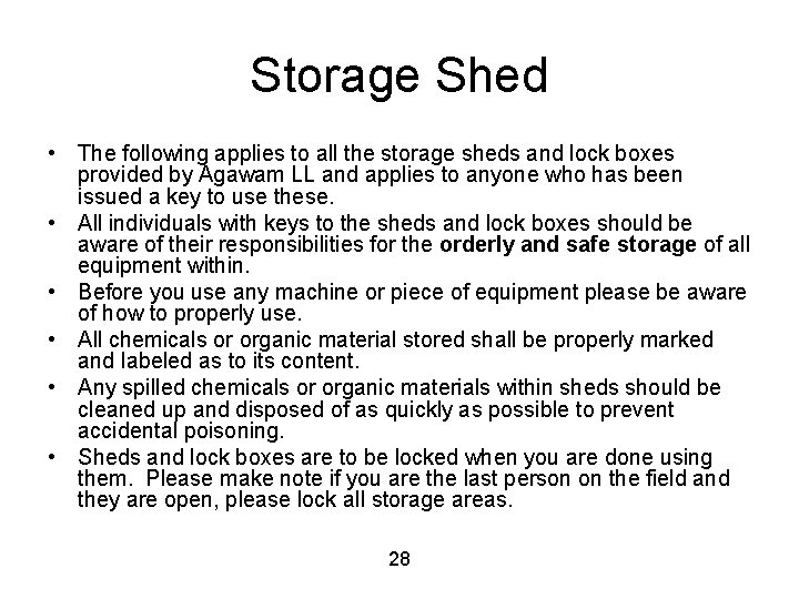Storage Shed • The following applies to all the storage sheds and lock boxes