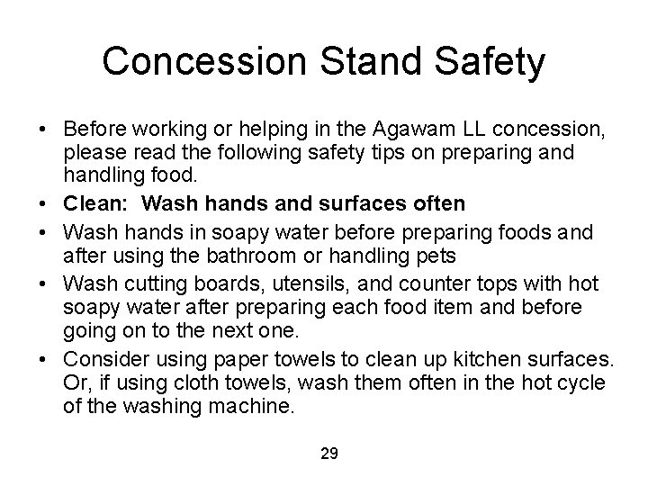 Concession Stand Safety • Before working or helping in the Agawam LL concession, please