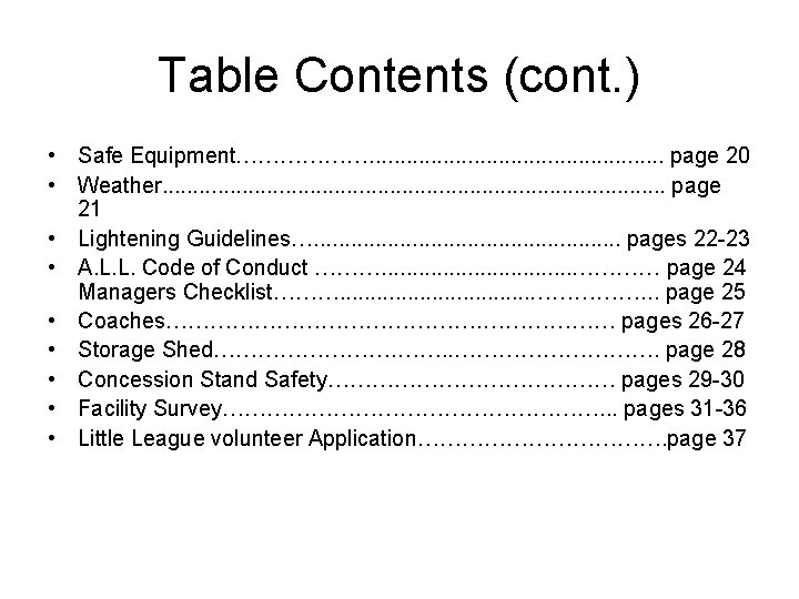 Table Contents (cont. ) • Safe Equipment………………. . . page 20 • Weather. .