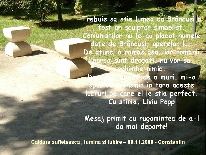 Trebuie sa stie lumea ca Brâncusi a fost un sculptor simbolist. Comunistilor nu le-au