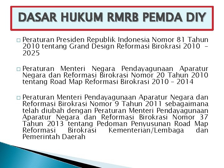 DASAR HUKUM RMRB PEMDA DIY � � � Peraturan Presiden Republik Indonesia Nomor 81