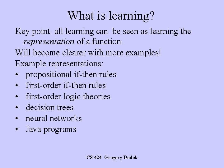 What is learning? Key point: all learning can be seen as learning the representation