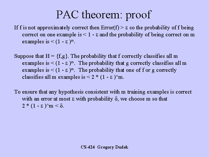 PAC theorem: proof If f is not approximately correct then Error(f) > so the