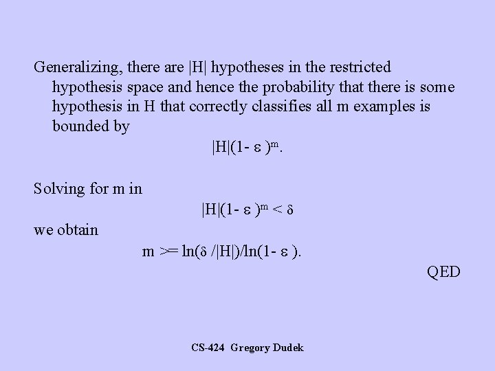 Generalizing, there are |H| hypotheses in the restricted hypothesis space and hence the probability