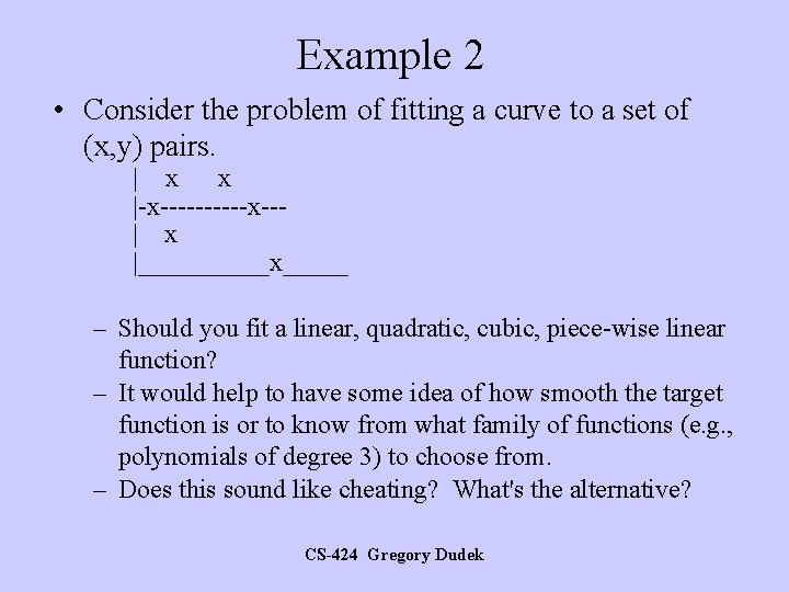 Example 2 • Consider the problem of fitting a curve to a set of
