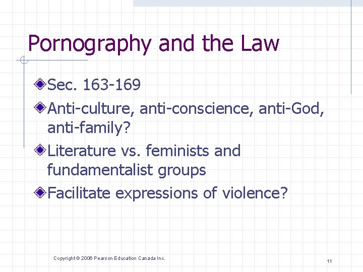 Pornography and the Law Sec. 163 -169 Anti-culture, anti-conscience, anti-God, anti-family? Literature vs. feminists
