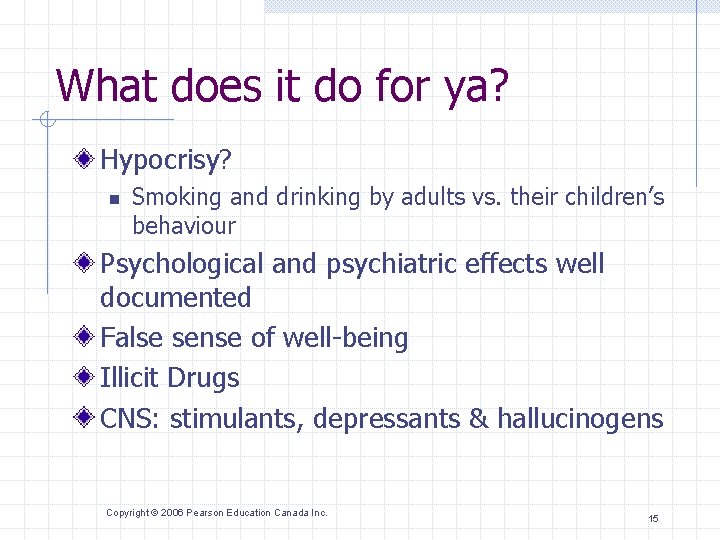 What does it do for ya? Hypocrisy? n Smoking and drinking by adults vs.