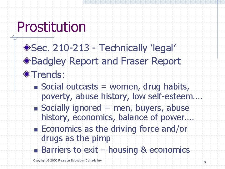 Prostitution Sec. 210 -213 - Technically ‘legal’ Badgley Report and Fraser Report Trends: n