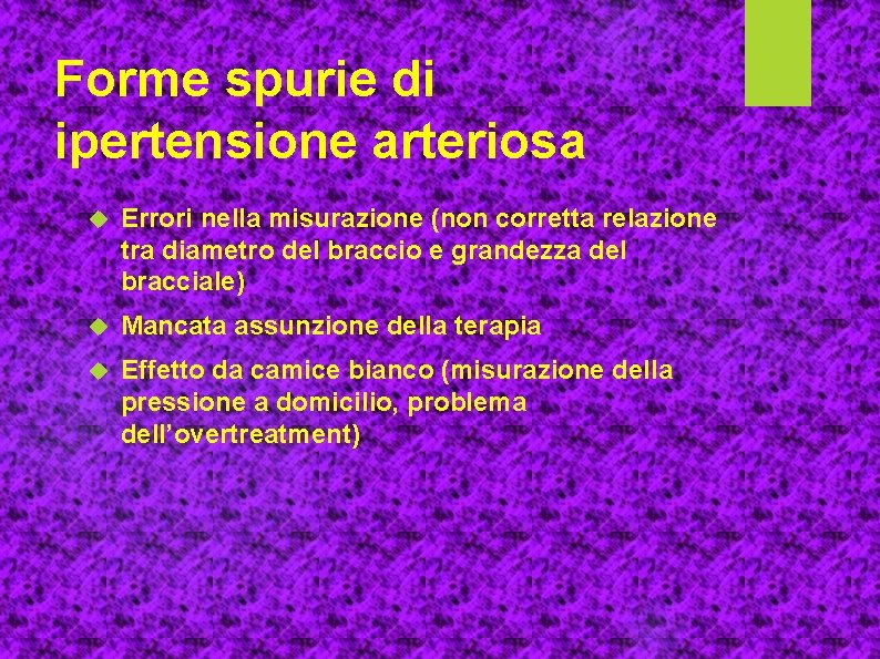 Forme spurie di ipertensione arteriosa Errori nella misurazione (non corretta relazione tra diametro del