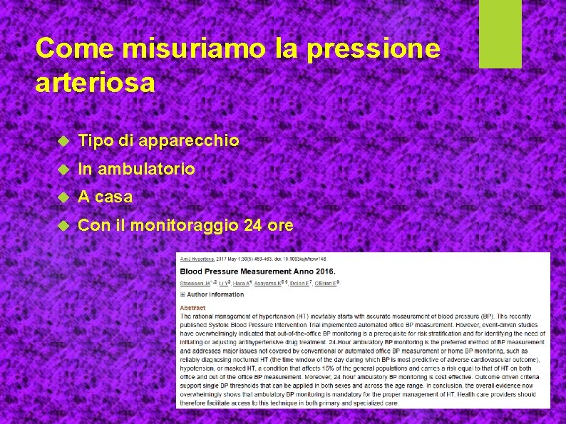 Come misuriamo la pressione arteriosa Tipo di apparecchio In ambulatorio A casa Con il