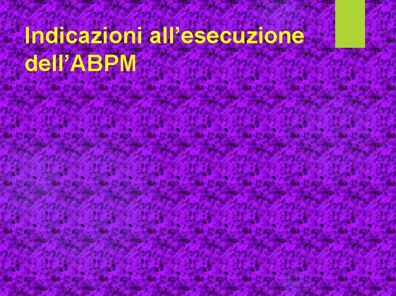 Indicazioni all’esecuzione dell’ABPM 