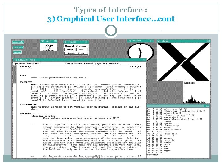 Types of Interface : 3) Graphical User Interface…cont 