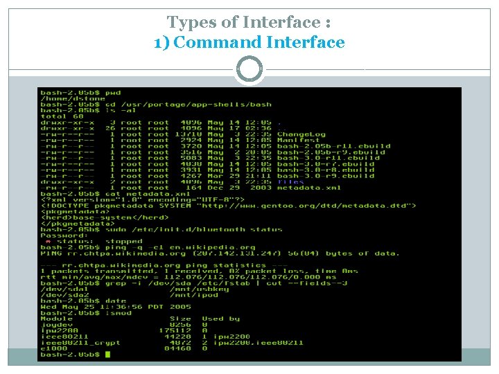 Types of Interface : 1) Command Interface 
