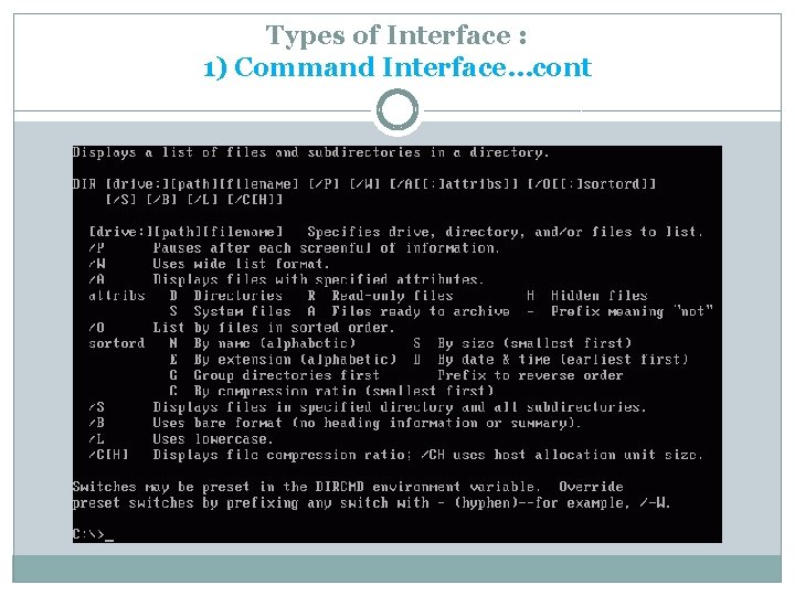 Types of Interface : 1) Command Interface…cont 
