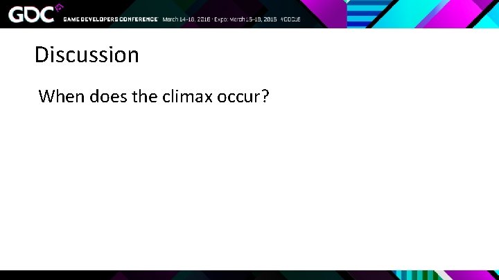 Discussion When does the climax occur? 