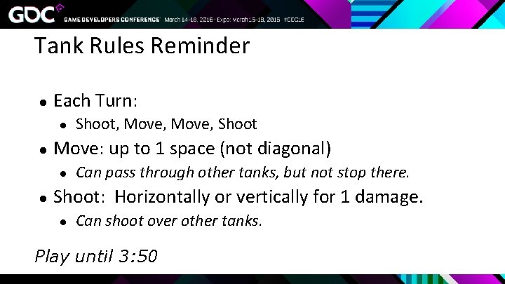 Tank Rules Reminder ● Each Turn: ● ● Move: up to 1 space (not