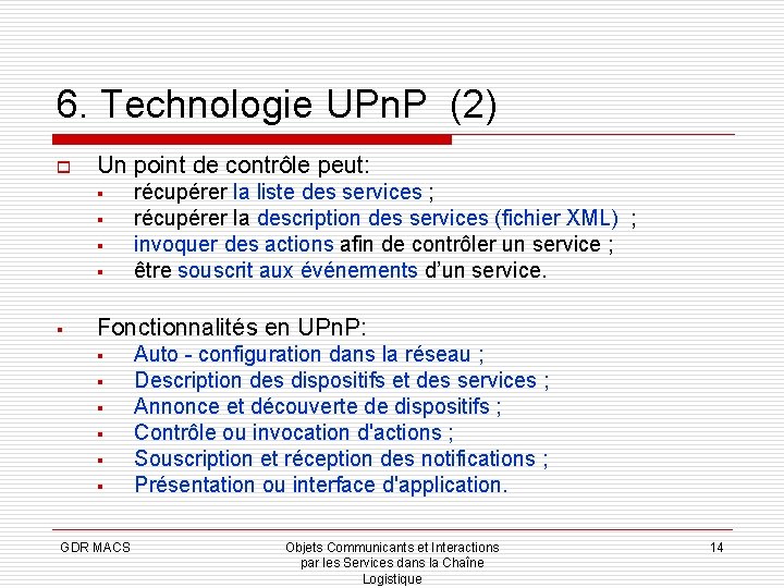 6. Technologie UPn. P (2) o Un point de contrôle peut: § § §