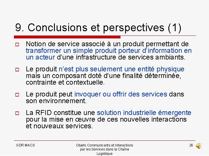 9. Conclusions et perspectives (1) o Notion de service associé à un produit permettant