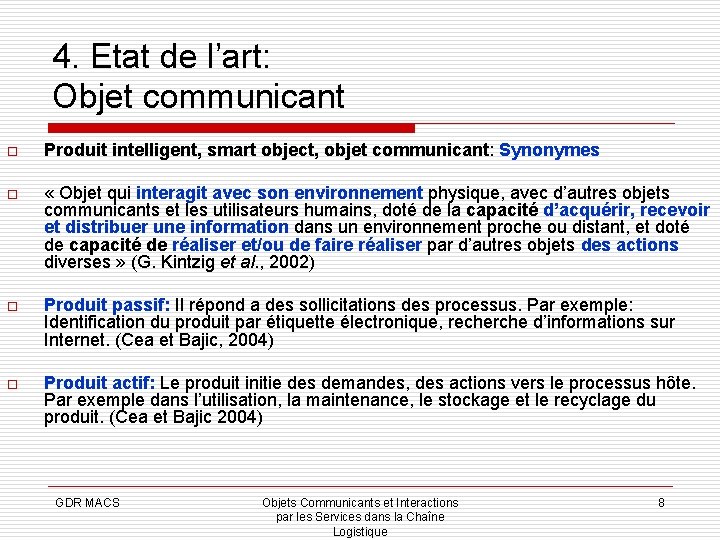 4. Etat de l’art: Objet communicant o Produit intelligent, smart object, objet communicant: Synonymes