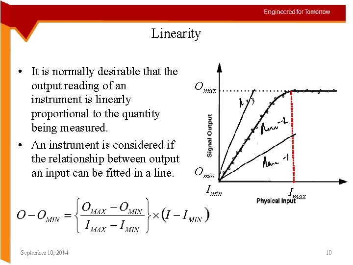 Linearity • It is normally desirable that the output reading of an instrument is