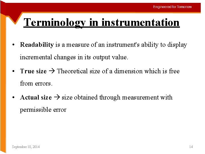 Terminology in instrumentation • Readability is a measure of an instrument's ability to display