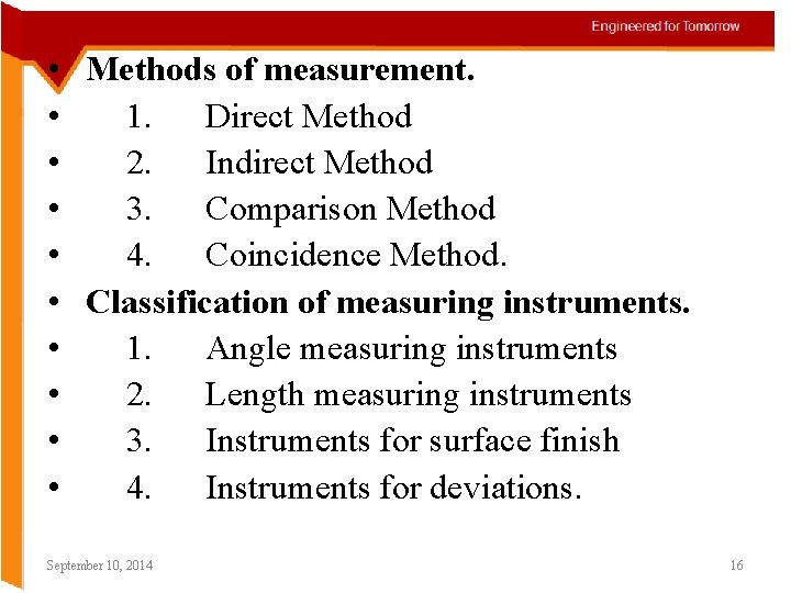  • Methods of measurement. • 1. Direct Method • 2. Indirect Method •