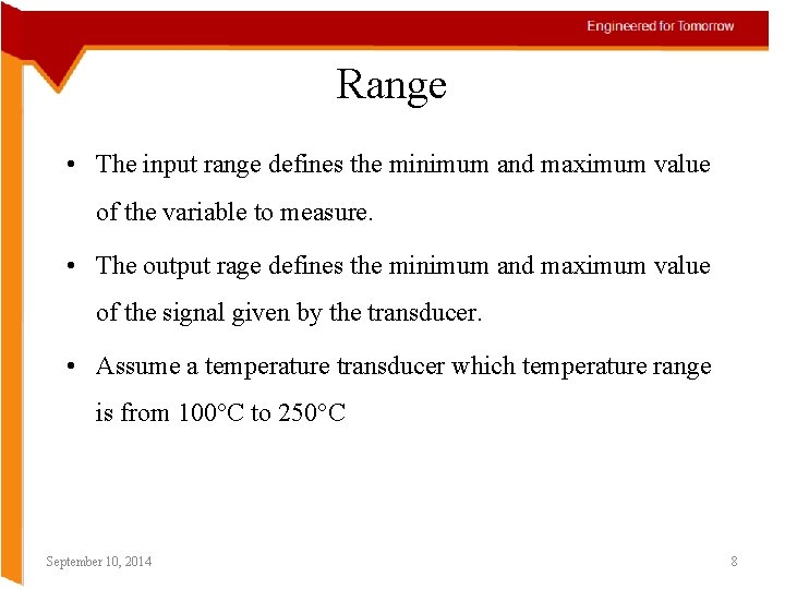 Range • The input range defines the minimum and maximum value of the variable