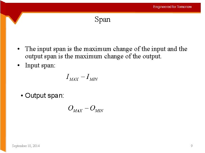 Span • The input span is the maximum change of the input and the