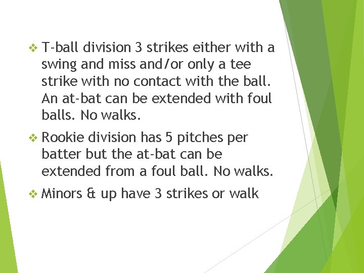 v T-ball division 3 strikes either with a swing and miss and/or only a