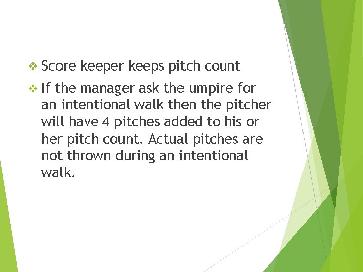 v Score v If keeper keeps pitch count the manager ask the umpire for