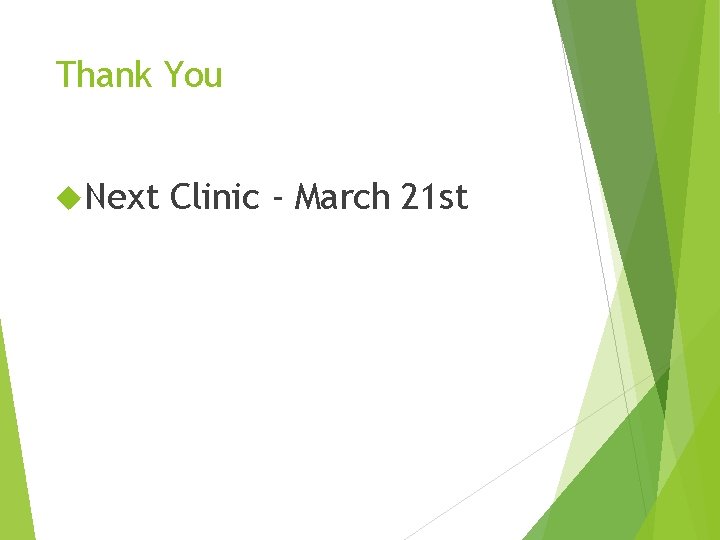 Thank You Next Clinic - March 21 st 