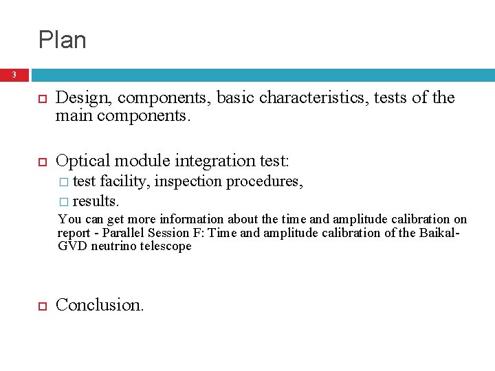 Plan 3 Design, components, basic characteristics, tests of the main components. Optical module integration
