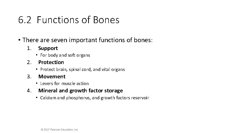 6. 2 Functions of Bones • There are seven important functions of bones: 1.