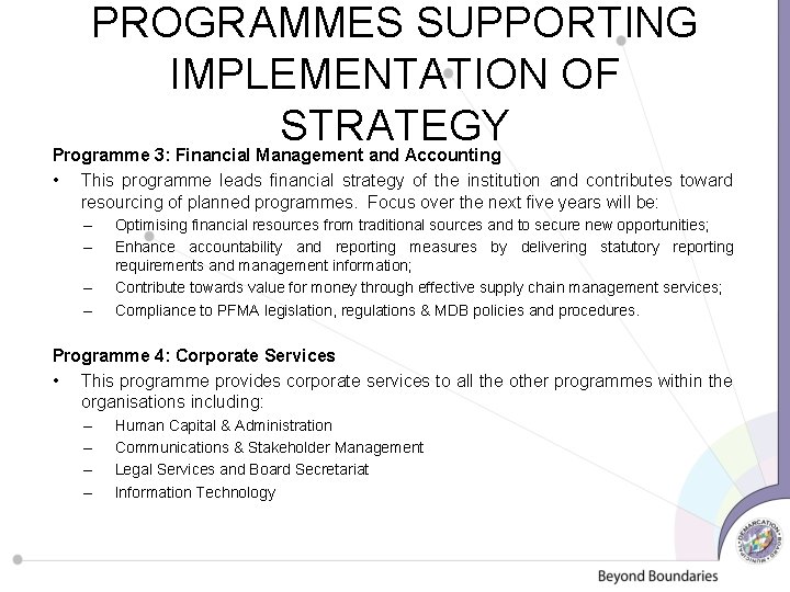 PROGRAMMES SUPPORTING IMPLEMENTATION OF STRATEGY Programme 3: Financial Management and Accounting • This programme