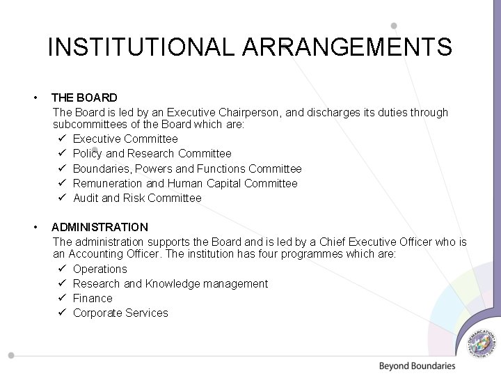 INSTITUTIONAL ARRANGEMENTS • THE BOARD The Board is led by an Executive Chairperson, and