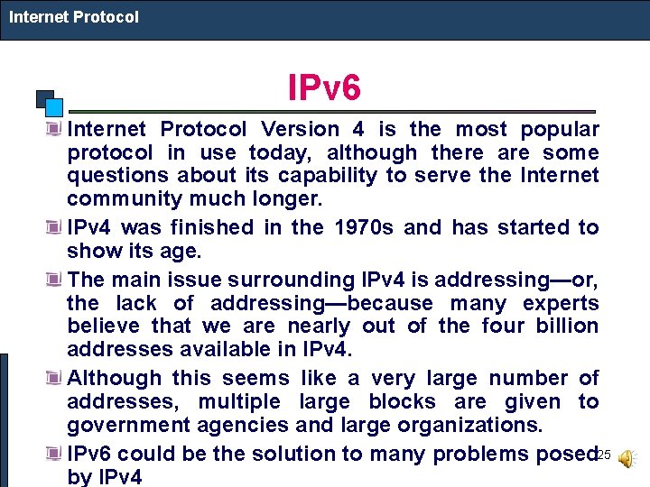 Internet Protocol IPv 6 Internet Protocol Version 4 is the most popular protocol in
