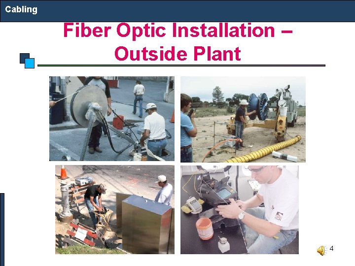 Cabling Fiber Optic Installation – Outside Plant 4 