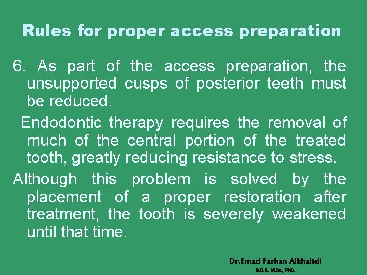 Rules for proper access preparation 6. As part of the access preparation, the unsupported