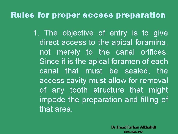 Rules for proper access preparation 1. The objective of entry is to give direct