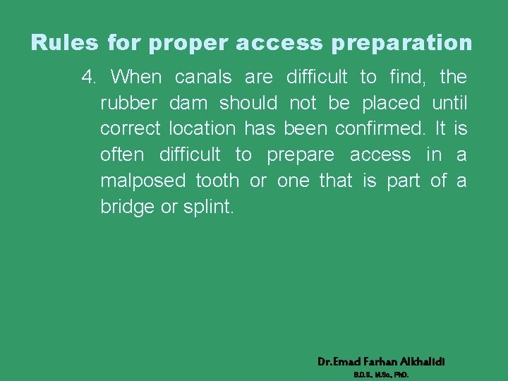 Rules for proper access preparation 4. When canals are difficult to find, the rubber