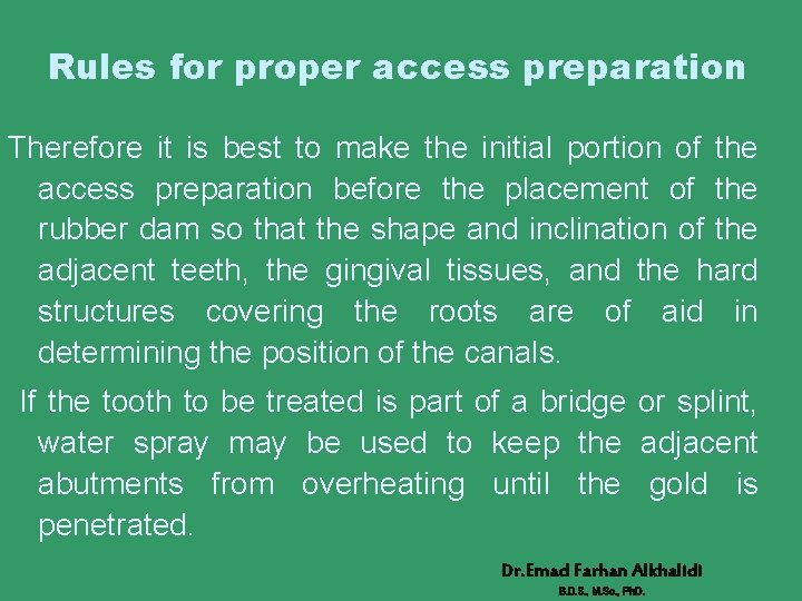 Rules for proper access preparation Therefore it is best to make the initial portion