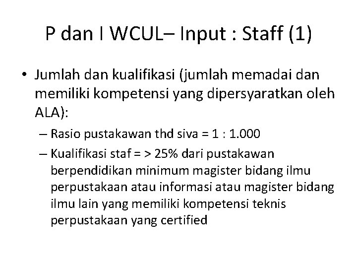 P dan I WCUL– Input : Staff (1) • Jumlah dan kualifikasi (jumlah memadai