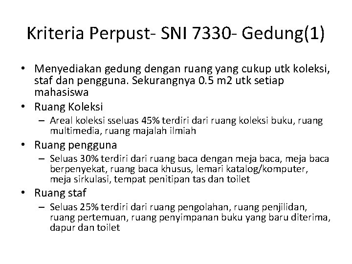 Kriteria Perpust- SNI 7330 - Gedung(1) • Menyediakan gedung dengan ruang yang cukup utk